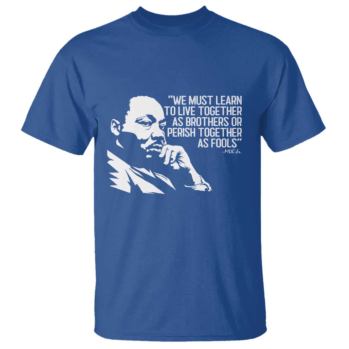 Martin Luther King Jr T Shirt We Must Learn to Live Together as Brothers MLK Quote - African Pride