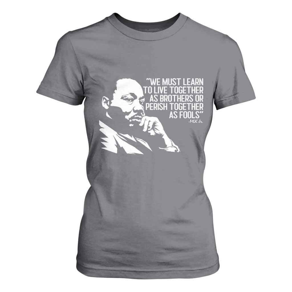 Martin Luther King Jr T Shirt For Women We Must Learn to Live Together as Brothers MLK Quote - African Pride