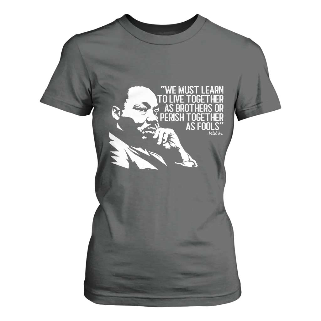 Martin Luther King Jr T Shirt For Women We Must Learn to Live Together as Brothers MLK Quote - African Pride