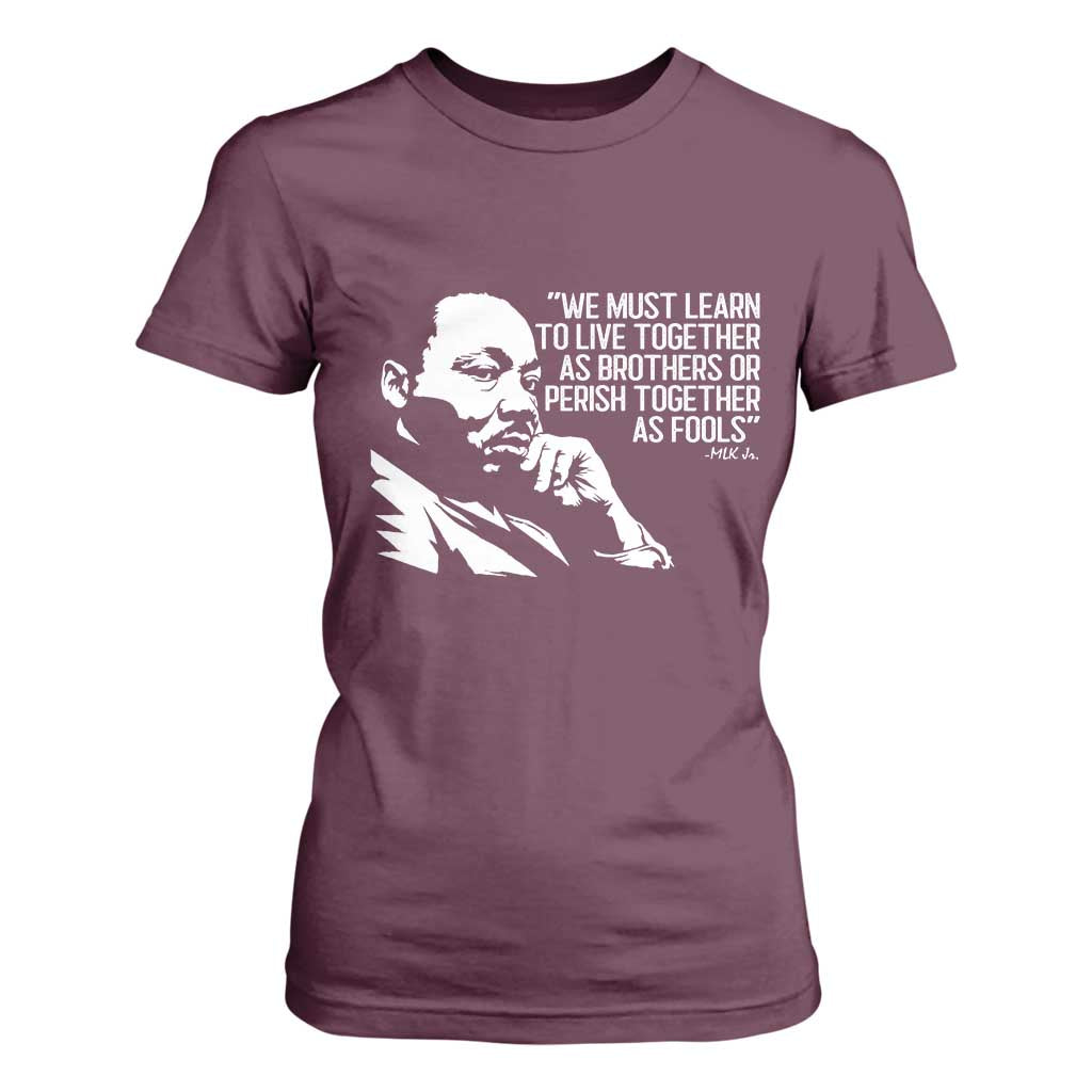 Martin Luther King Jr T Shirt For Women We Must Learn to Live Together as Brothers MLK Quote - African Pride