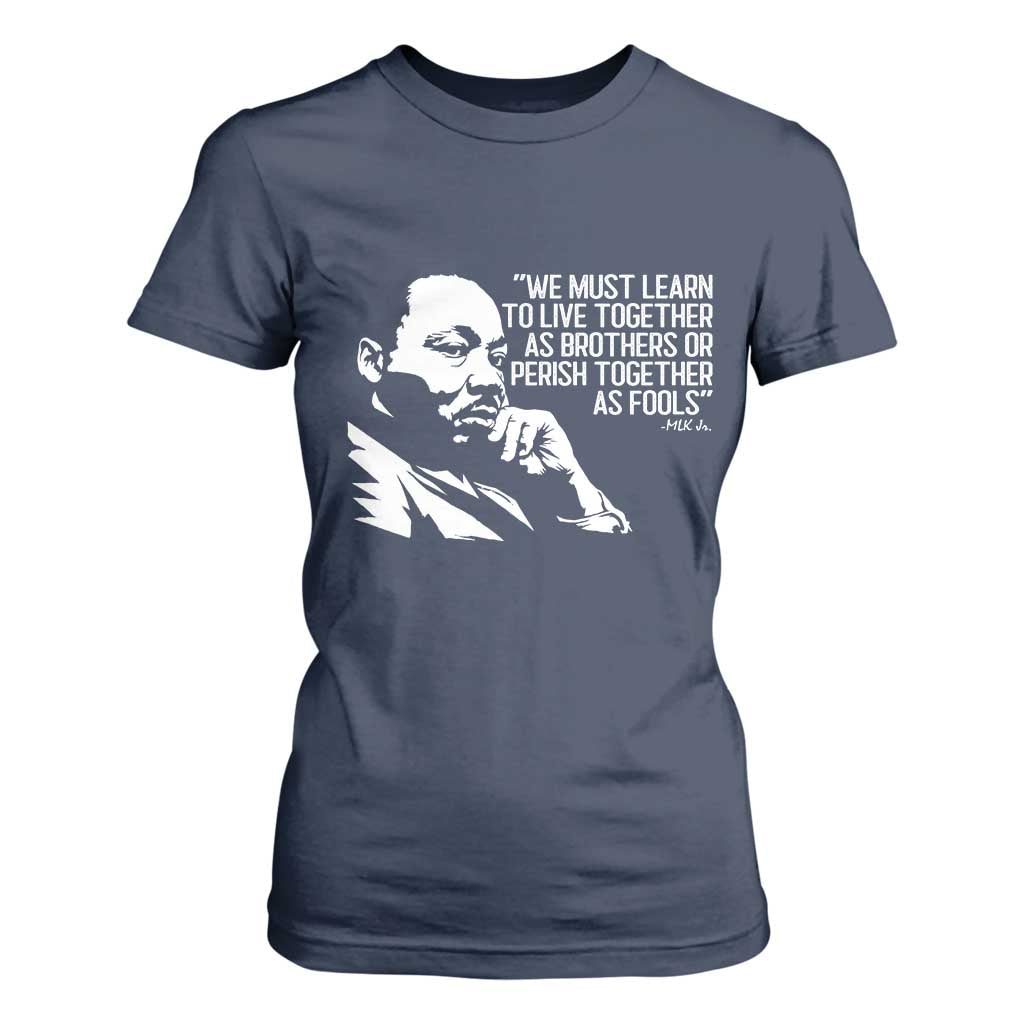 Martin Luther King Jr T Shirt For Women We Must Learn to Live Together as Brothers MLK Quote - African Pride