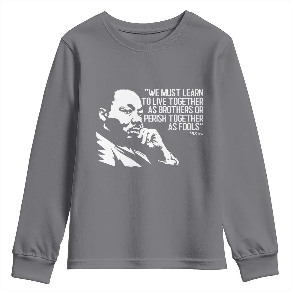 Martin Luther King Jr Youth Sweatshirt We Must Learn to Live Together as Brothers MLK Quote - African Pride