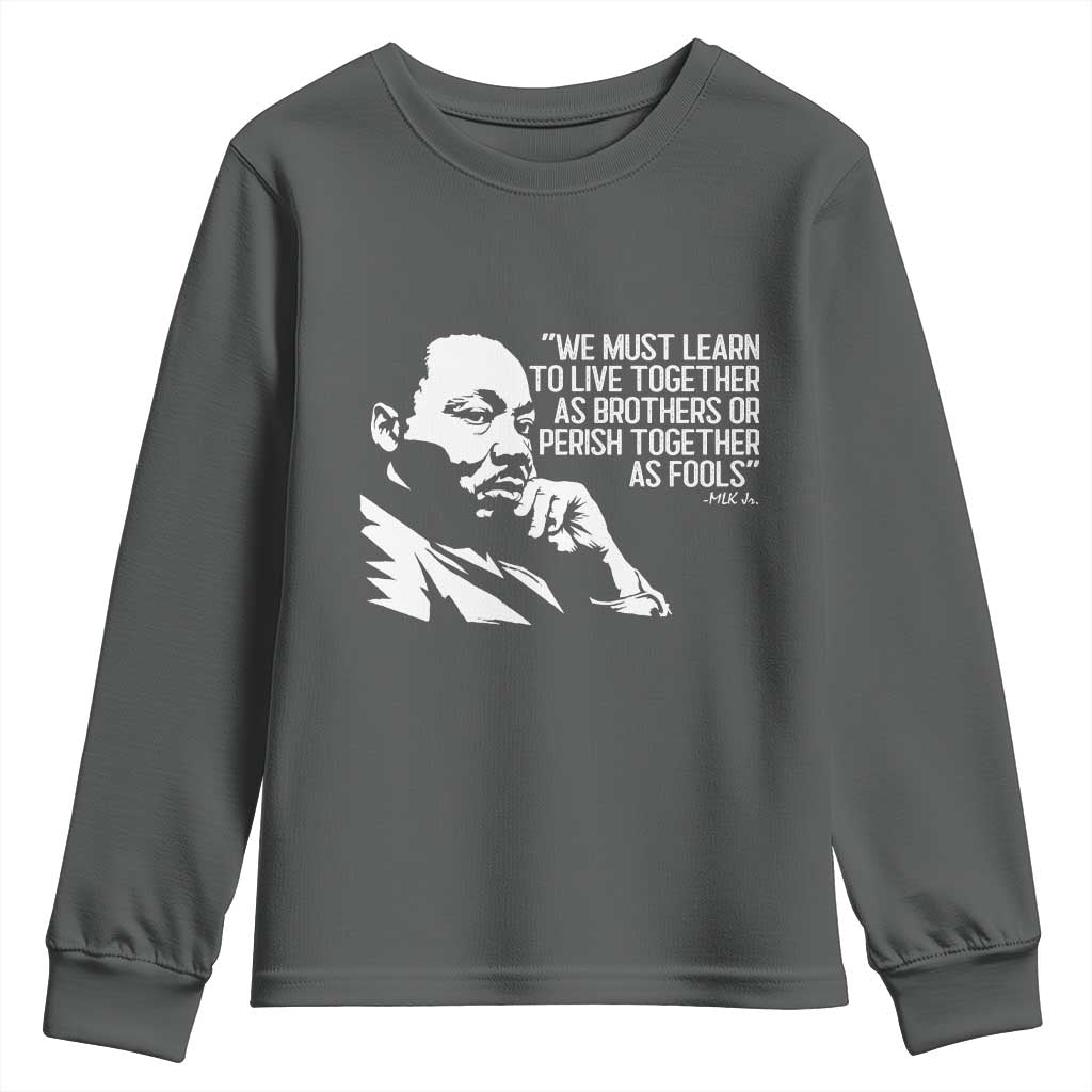 Martin Luther King Jr Youth Sweatshirt We Must Learn to Live Together as Brothers MLK Quote - African Pride