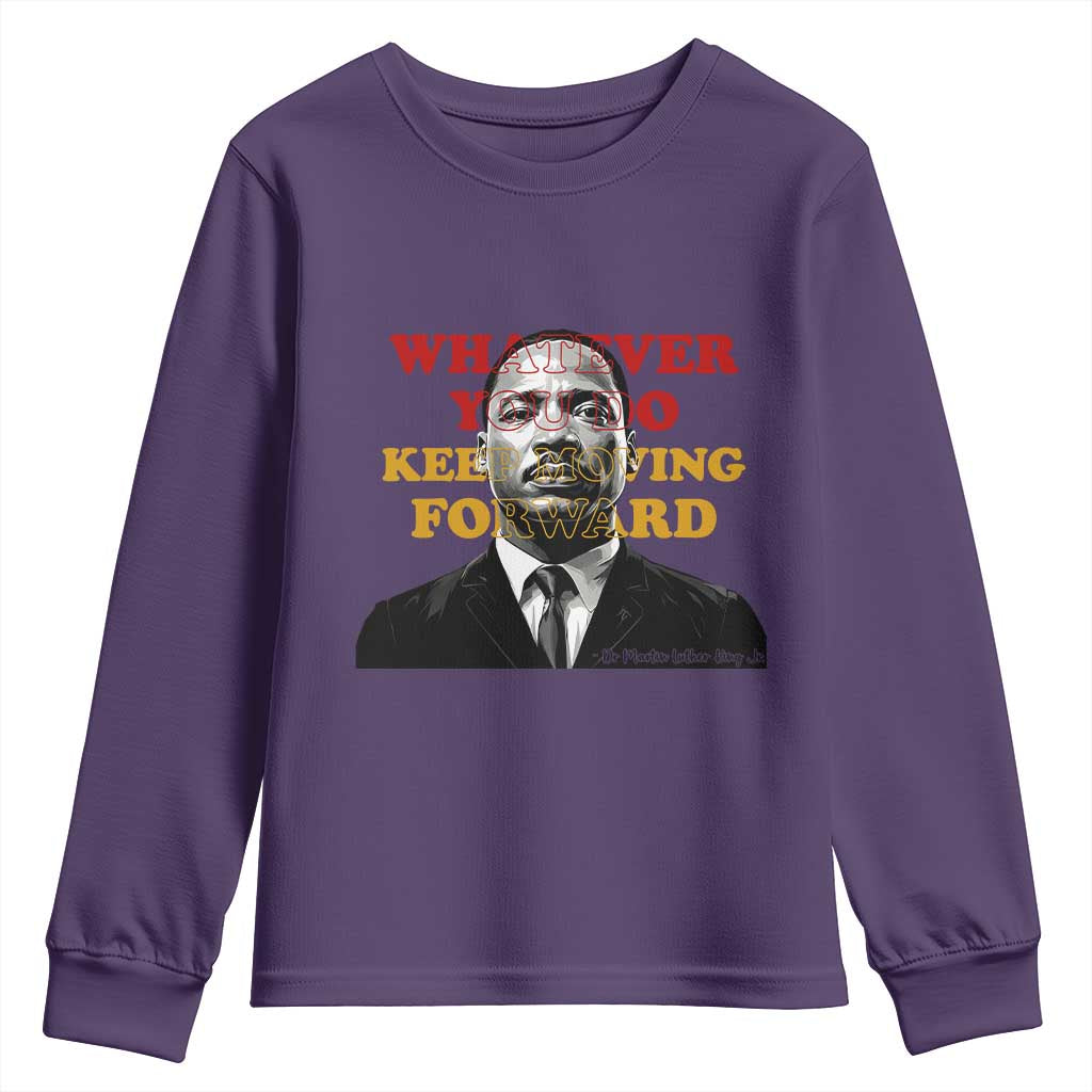Martin Luther King Jr Youth Sweatshirt Whatever You Do Keep Moving Forward - African Pride