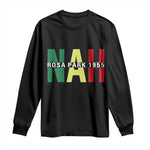 Nah Rosa Parks Quote Long Sleeve Shirt Black Movement Protest - African Pride