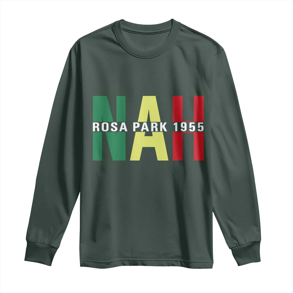 Nah Rosa Parks Quote Long Sleeve Shirt Black Movement Protest - African Pride
