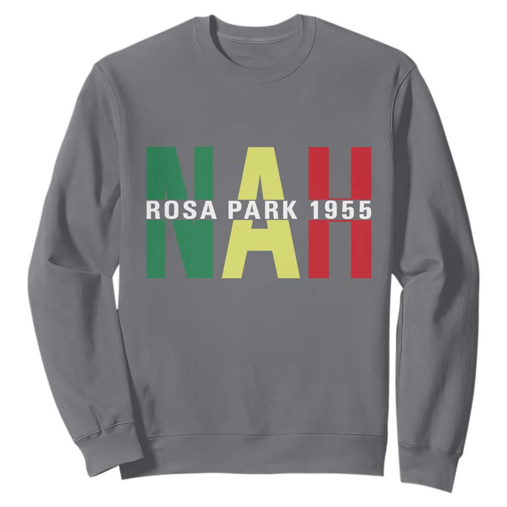 Nah Rosa Parks Quote Sweatshirt Black Movement Protest - African Pride
