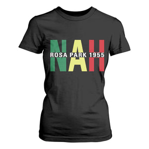 Nah Rosa Parks Quote T Shirt For Women Black Movement Protest - African Pride