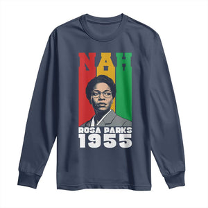 Nah Rosa Parks Quote Long Sleeve Shirt Civil Rights African American - African Pride