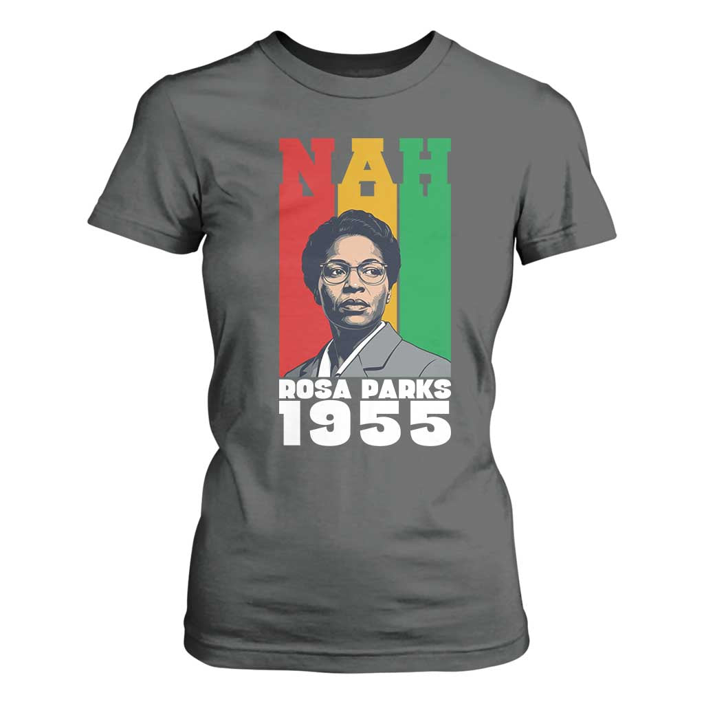 Nah Rosa Parks Quote T Shirt For Women Civil Rights African American - African Pride
