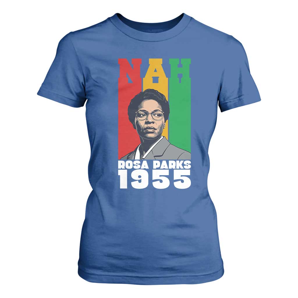 Nah Rosa Parks Quote T Shirt For Women Civil Rights African American - African Pride