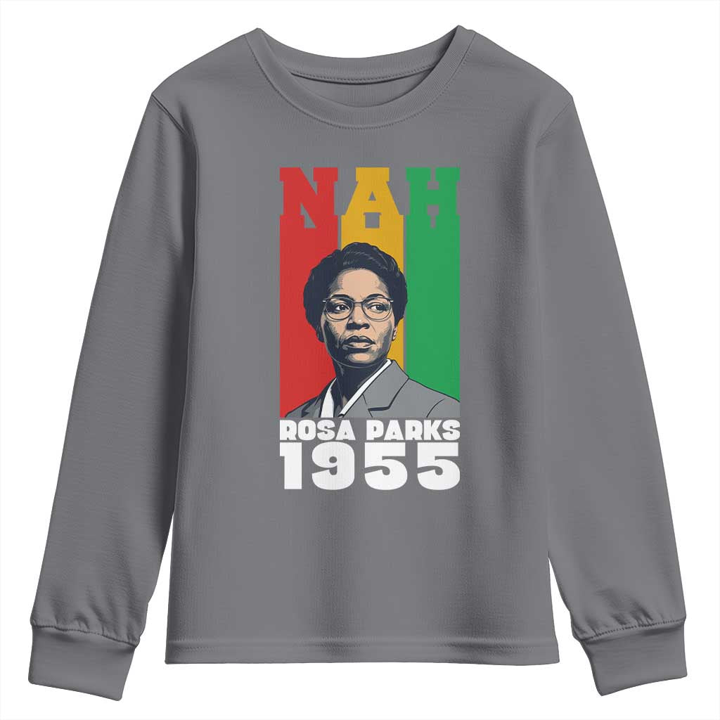 Nah Rosa Parks Quote Youth Sweatshirt Civil Rights African American - African Pride