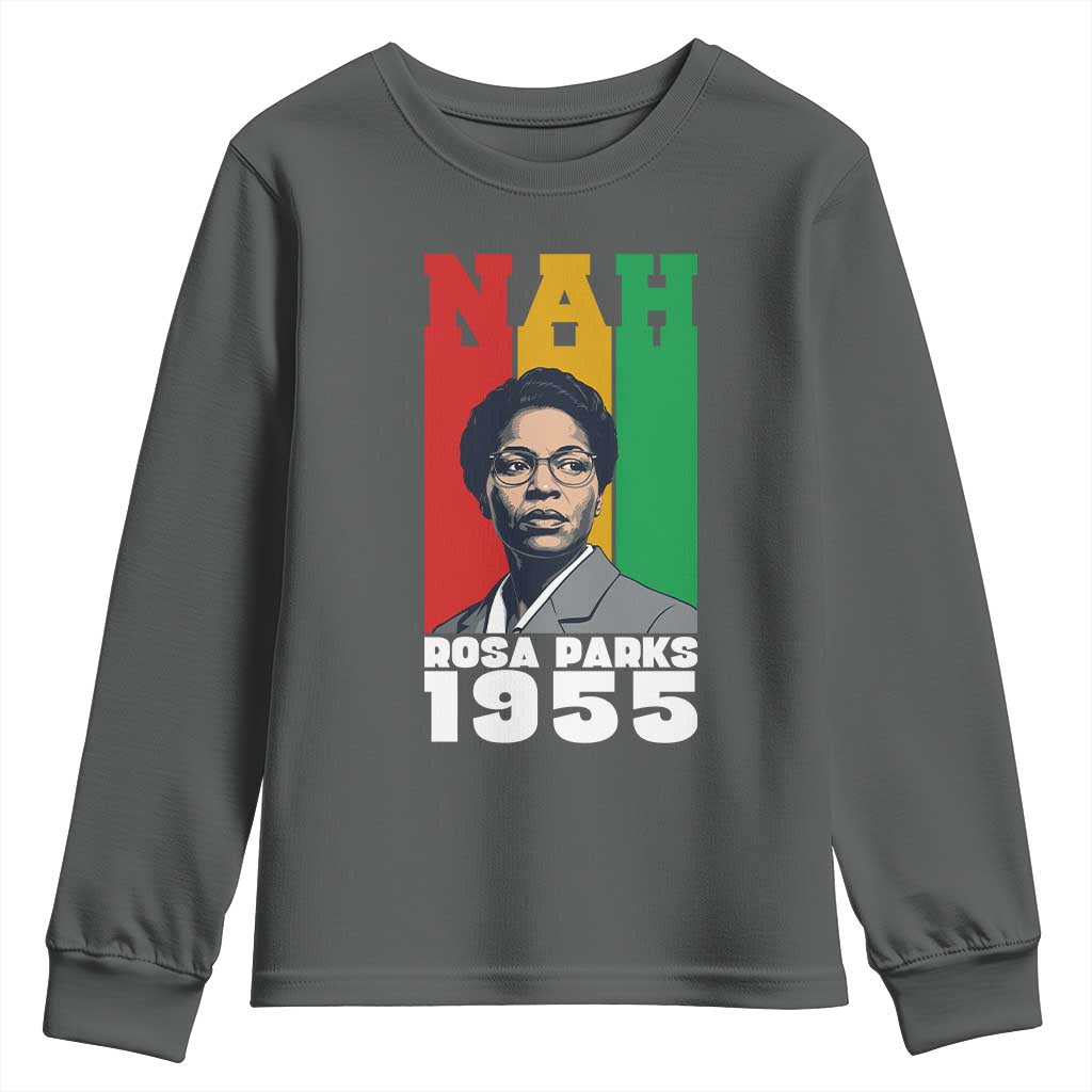 Nah Rosa Parks Quote Youth Sweatshirt Civil Rights African American - African Pride