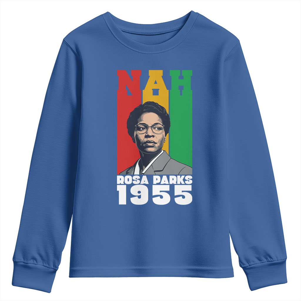 Nah Rosa Parks Quote Youth Sweatshirt Civil Rights African American - African Pride
