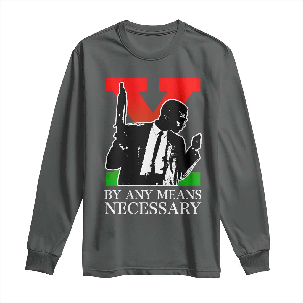 Malcolm X Long Sleeve Shirt By Any Means Necessary - African Pride