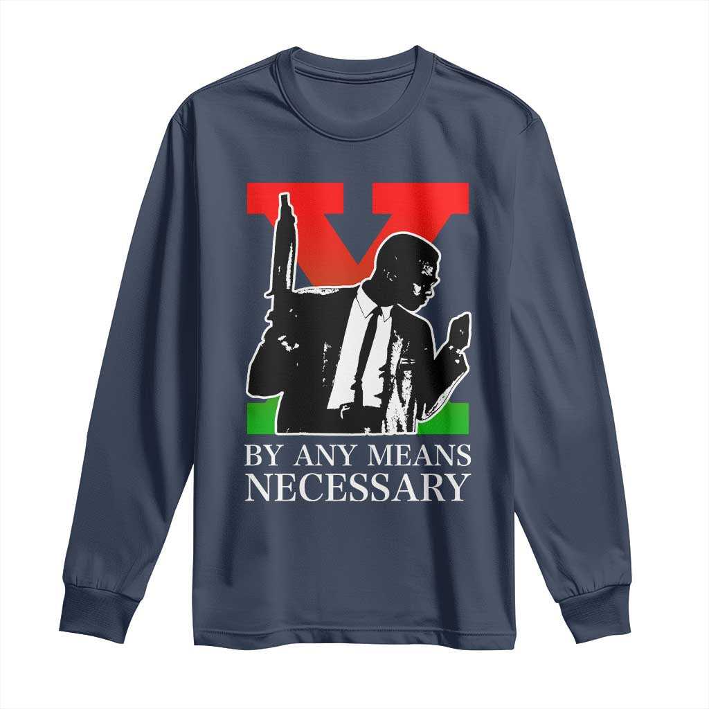 Malcolm X Long Sleeve Shirt By Any Means Necessary - African Pride
