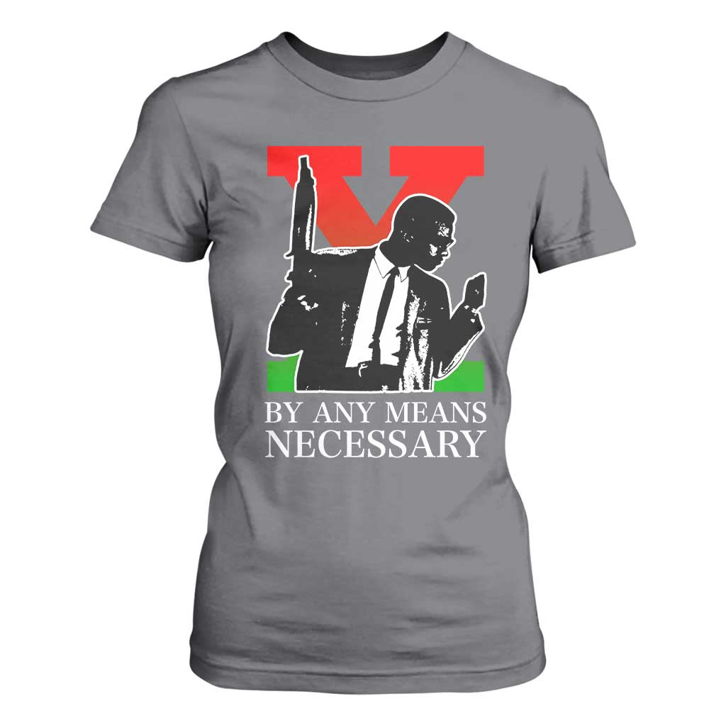 Malcolm X T Shirt For Women By Any Means Necessary - African Pride