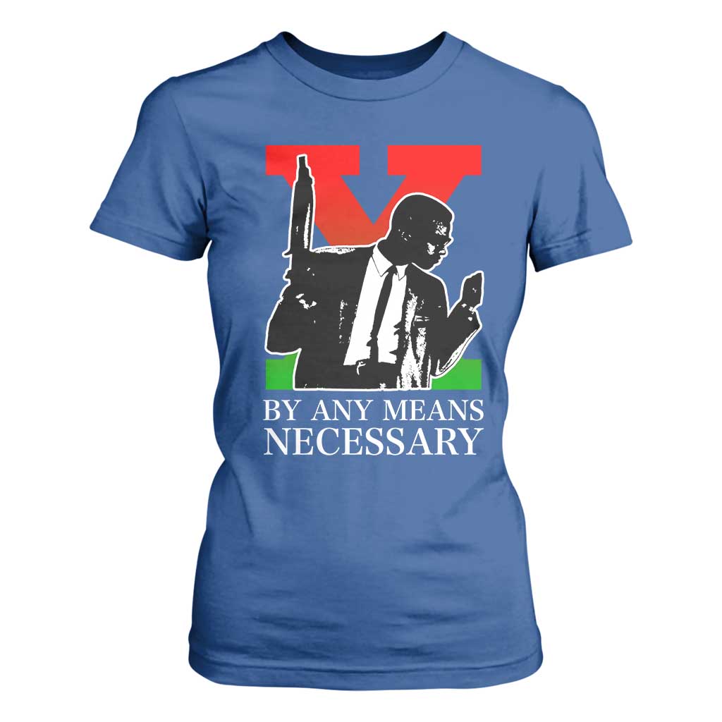 Malcolm X T Shirt For Women By Any Means Necessary - African Pride