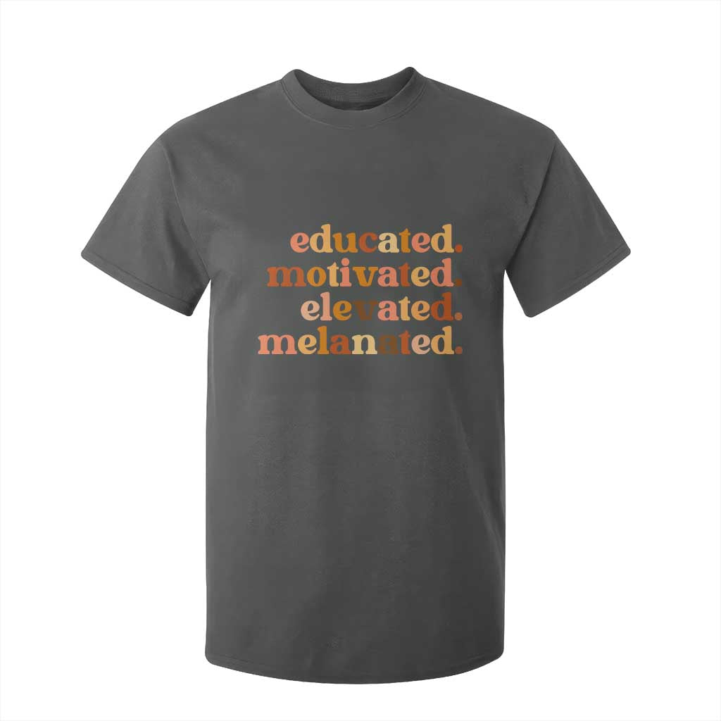 Black Pride Melanin T Shirt For Kid Educated Motivated Elevated Melanated