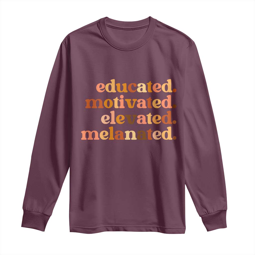 Black Pride Melanin Long Sleeve Shirt Educated Motivated Elevated Melanated