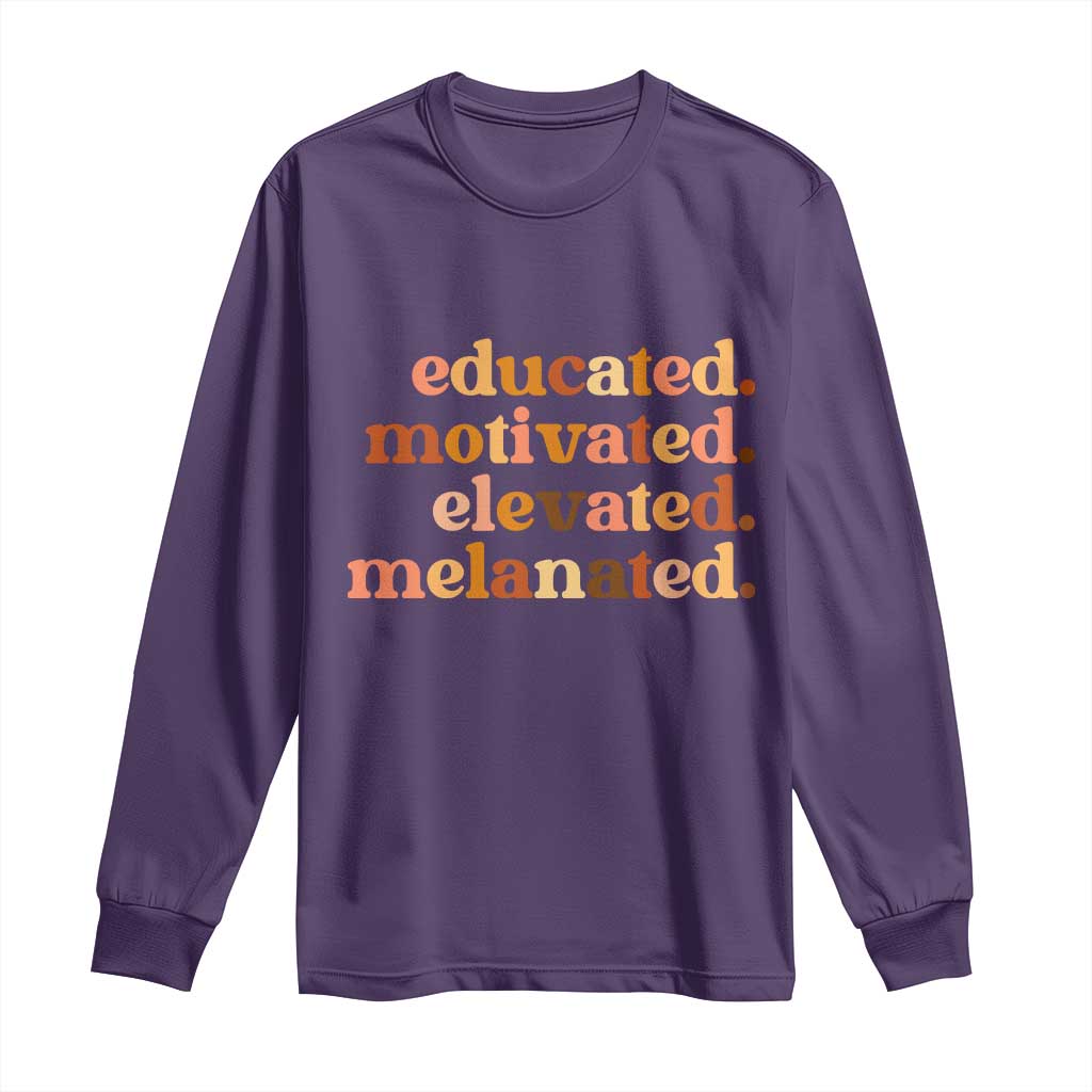 Black Pride Melanin Long Sleeve Shirt Educated Motivated Elevated Melanated
