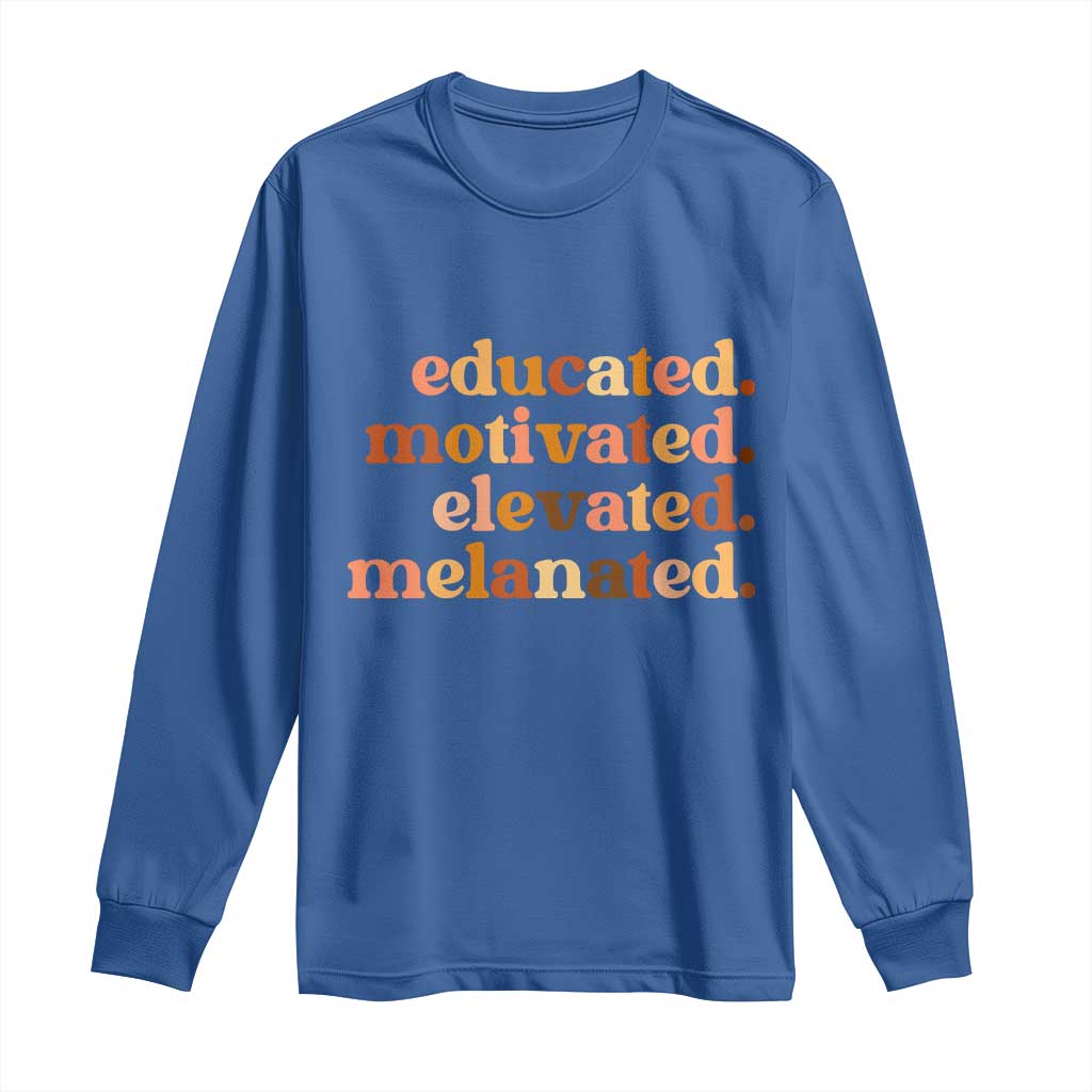 Black Pride Melanin Long Sleeve Shirt Educated Motivated Elevated Melanated