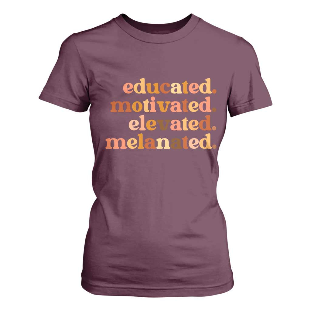 Black Pride Melanin T Shirt For Women Educated Motivated Elevated Melanated