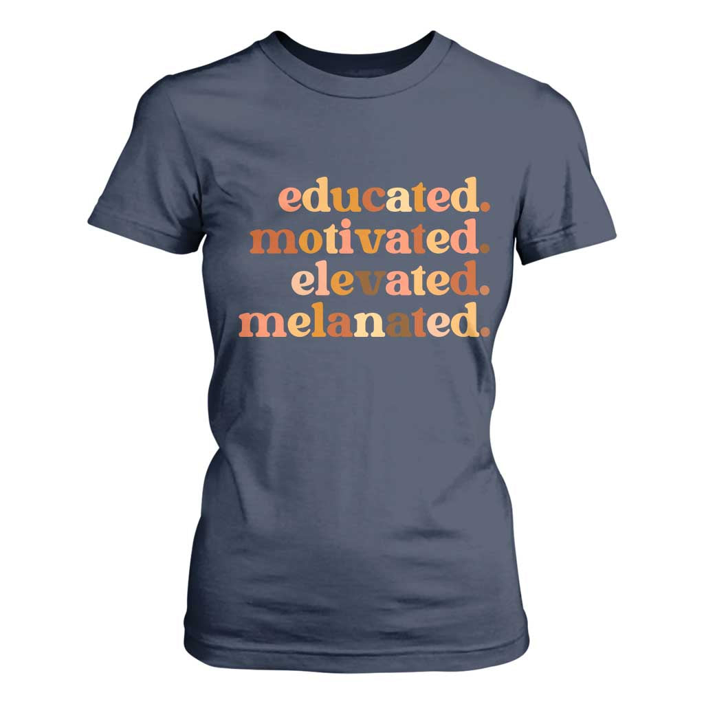 Black Pride Melanin T Shirt For Women Educated Motivated Elevated Melanated
