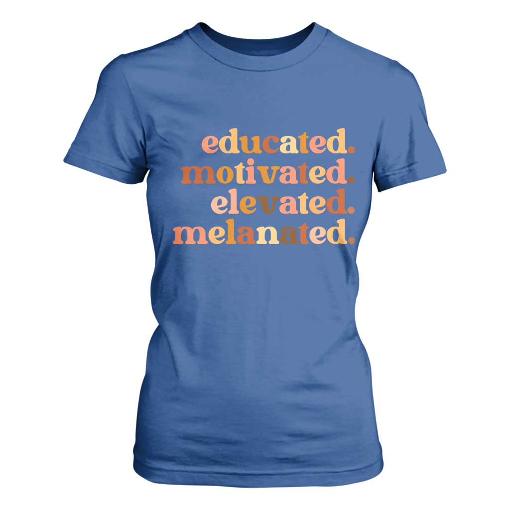 Black Pride Melanin T Shirt For Women Educated Motivated Elevated Melanated