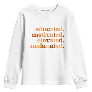 Black Pride Melanin Youth Sweatshirt Educated Motivated Elevated Melanated
