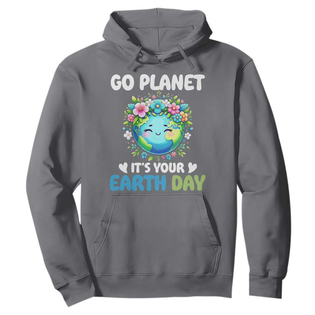 Go Planet It's Your Earth Day Hoodie Funny Sarcastic Nature Lover