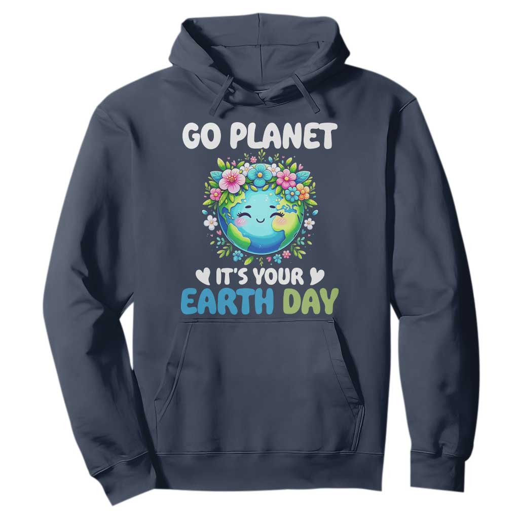 Go Planet It's Your Earth Day Hoodie Funny Sarcastic Nature Lover