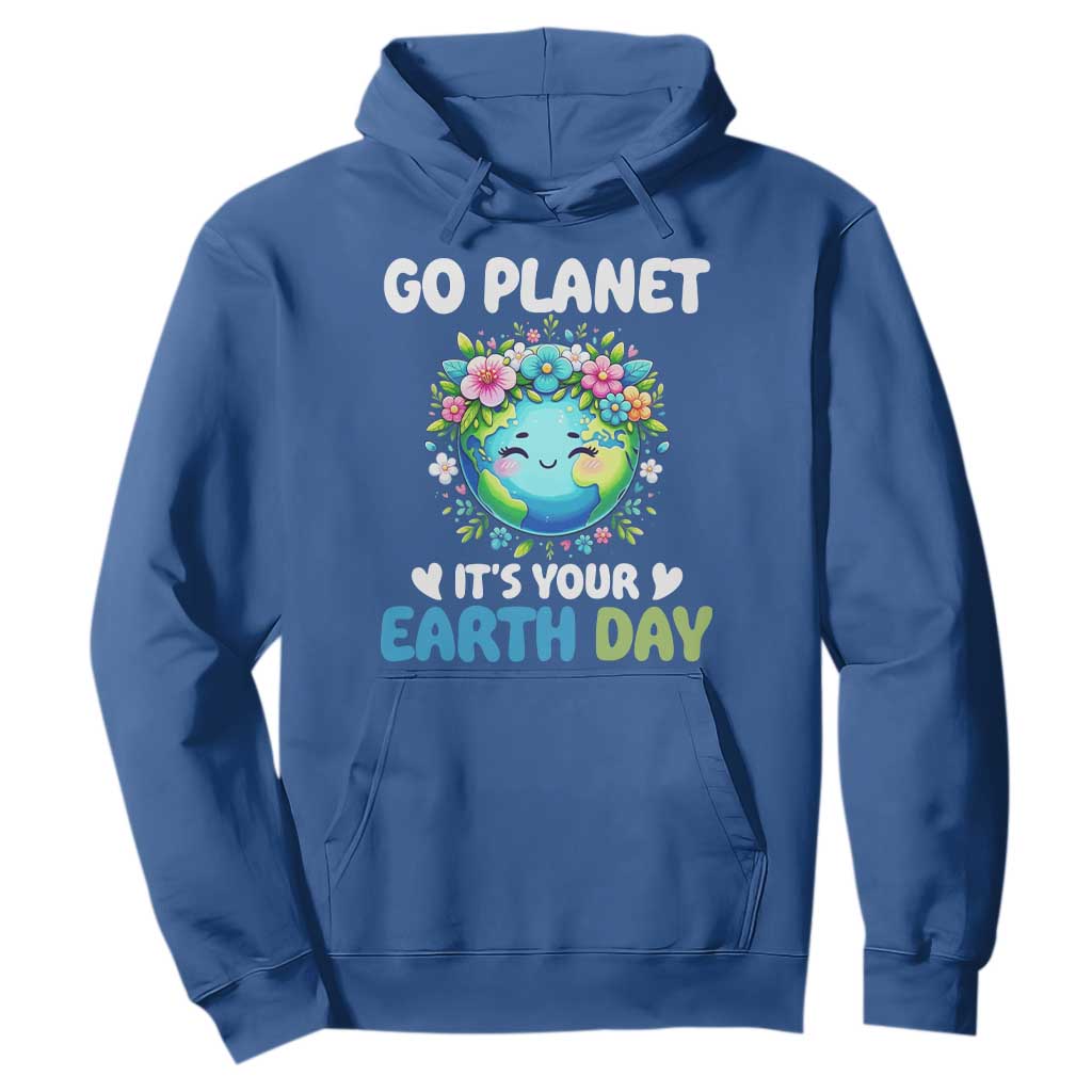 Go Planet It's Your Earth Day Hoodie Funny Sarcastic Nature Lover