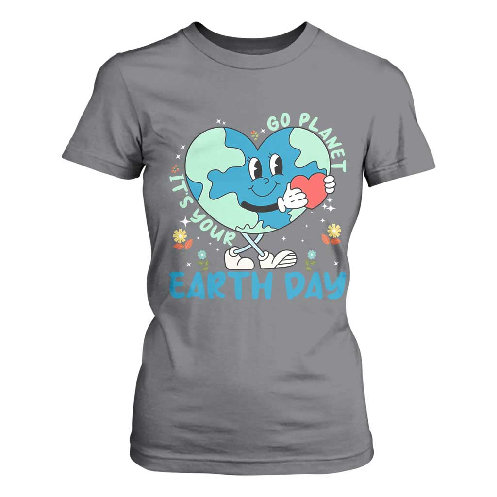 Go Planet It's Your Earth Day T Shirt For Women Cute Nature Lover Heart Earth
