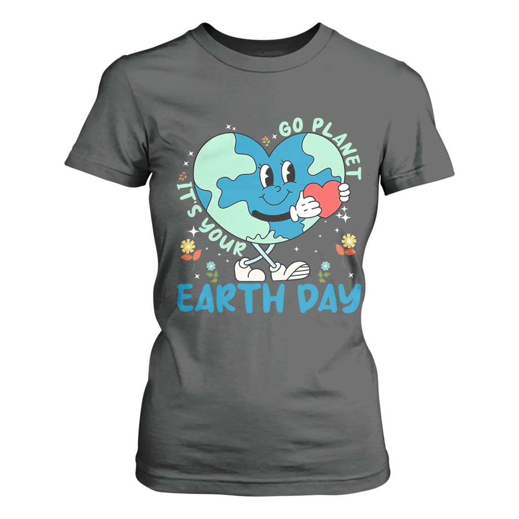 Go Planet It's Your Earth Day T Shirt For Women Cute Nature Lover Heart Earth