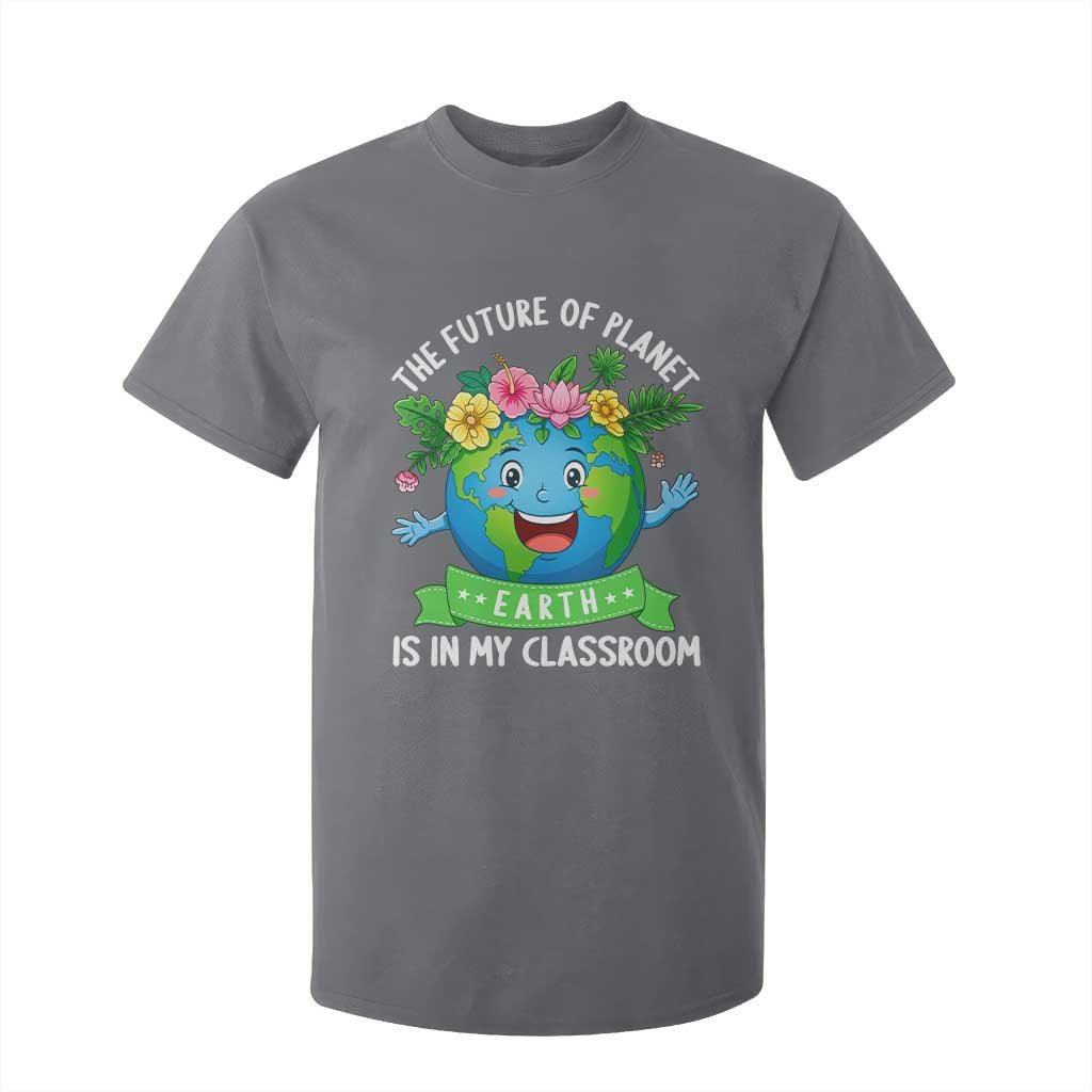 The Future Of Planet Is In My Classroom T Shirt For Kid Cute Earth with Floral Earth Day