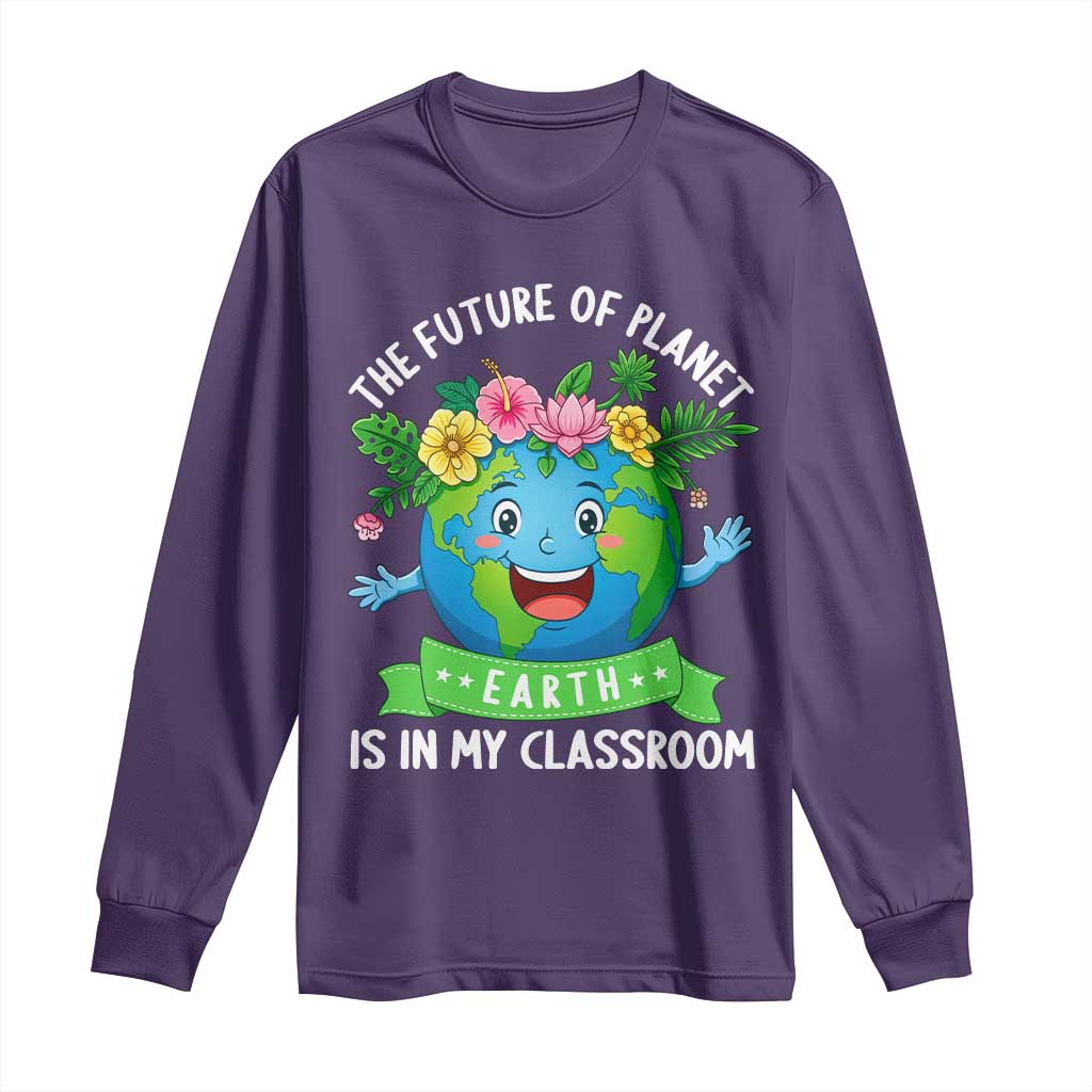 The Future Of Planet Is In My Classroom Long Sleeve Shirt Cute Earth with Floral Earth Day