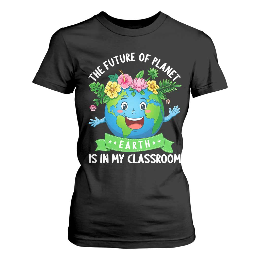 The Future Of Planet Is In My Classroom T Shirt For Women Cute Earth with Floral Earth Day