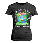 The Future Of Planet Is In My Classroom T Shirt For Women Cute Earth with Floral Earth Day