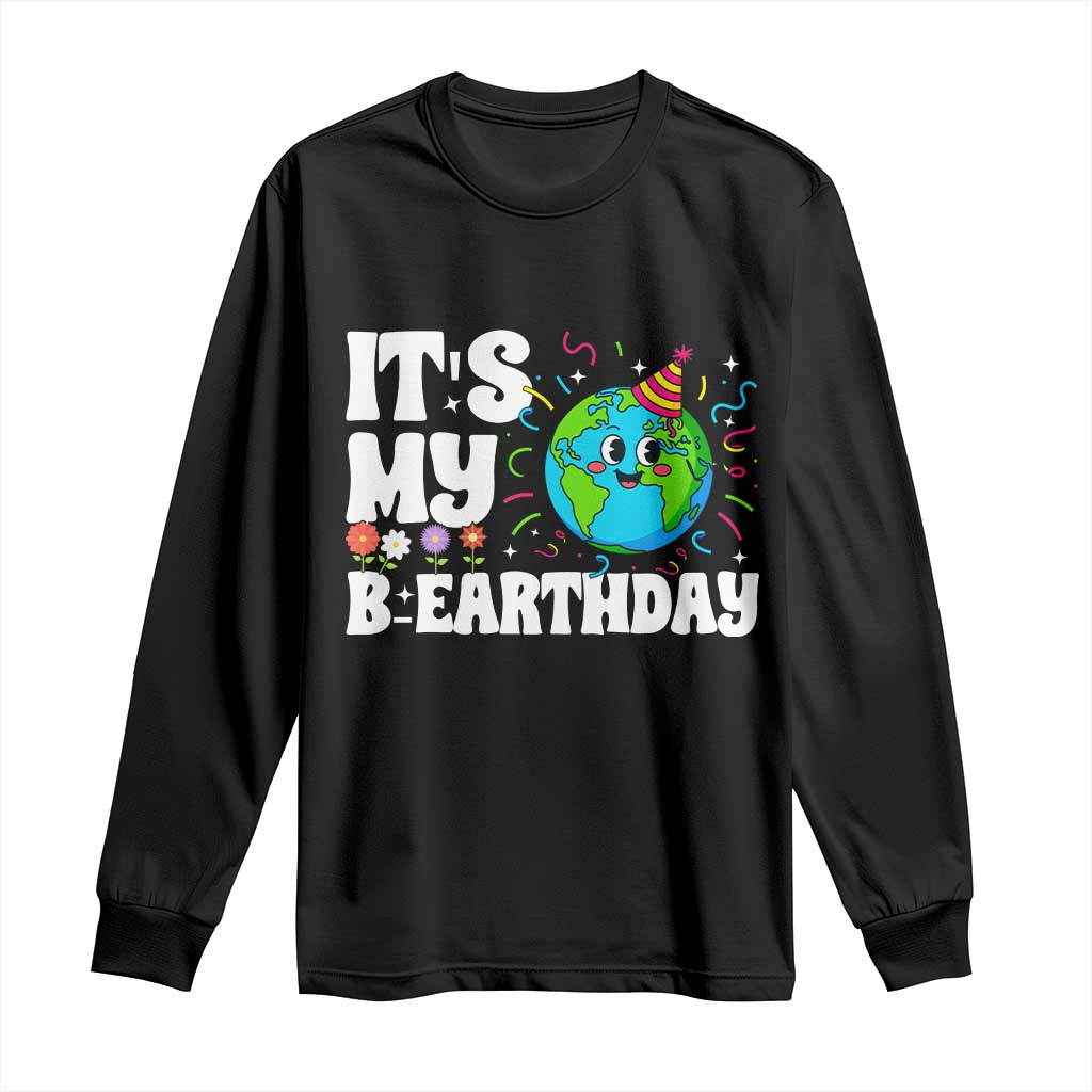 Earth Day Birthday Long Sleeve Shirt April 22 Nature Lover Eco Birthday Party Gift