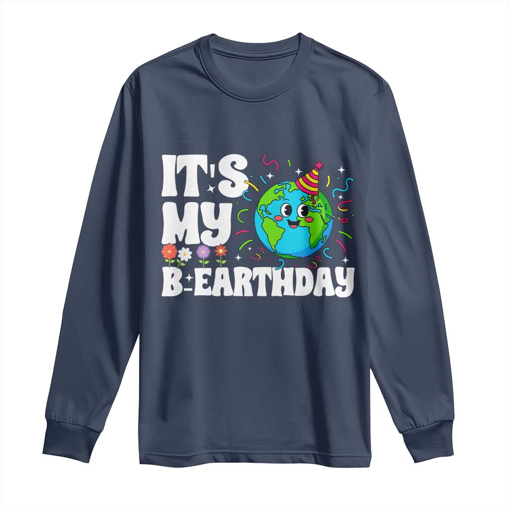 Earth Day Birthday Long Sleeve Shirt April 22 Nature Lover Eco Birthday Party Gift
