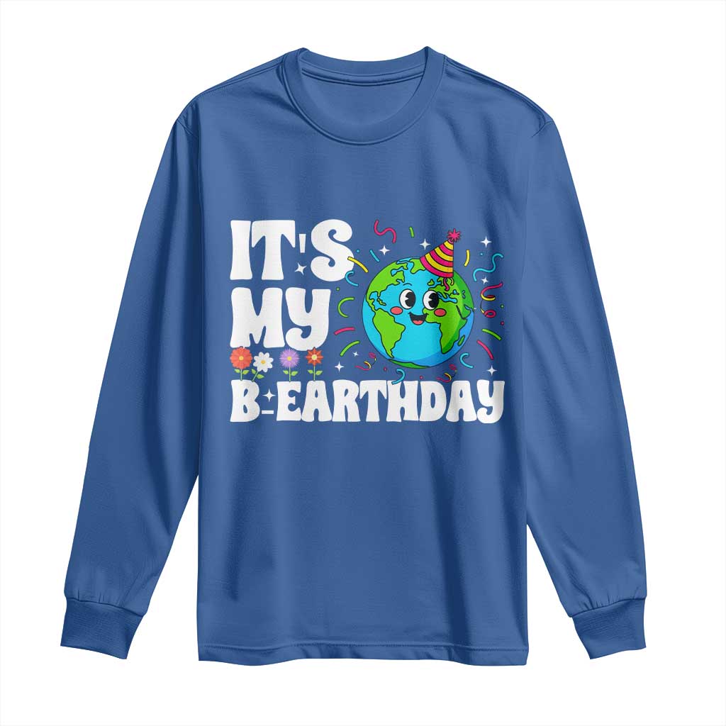 Earth Day Birthday Long Sleeve Shirt April 22 Nature Lover Eco Birthday Party Gift