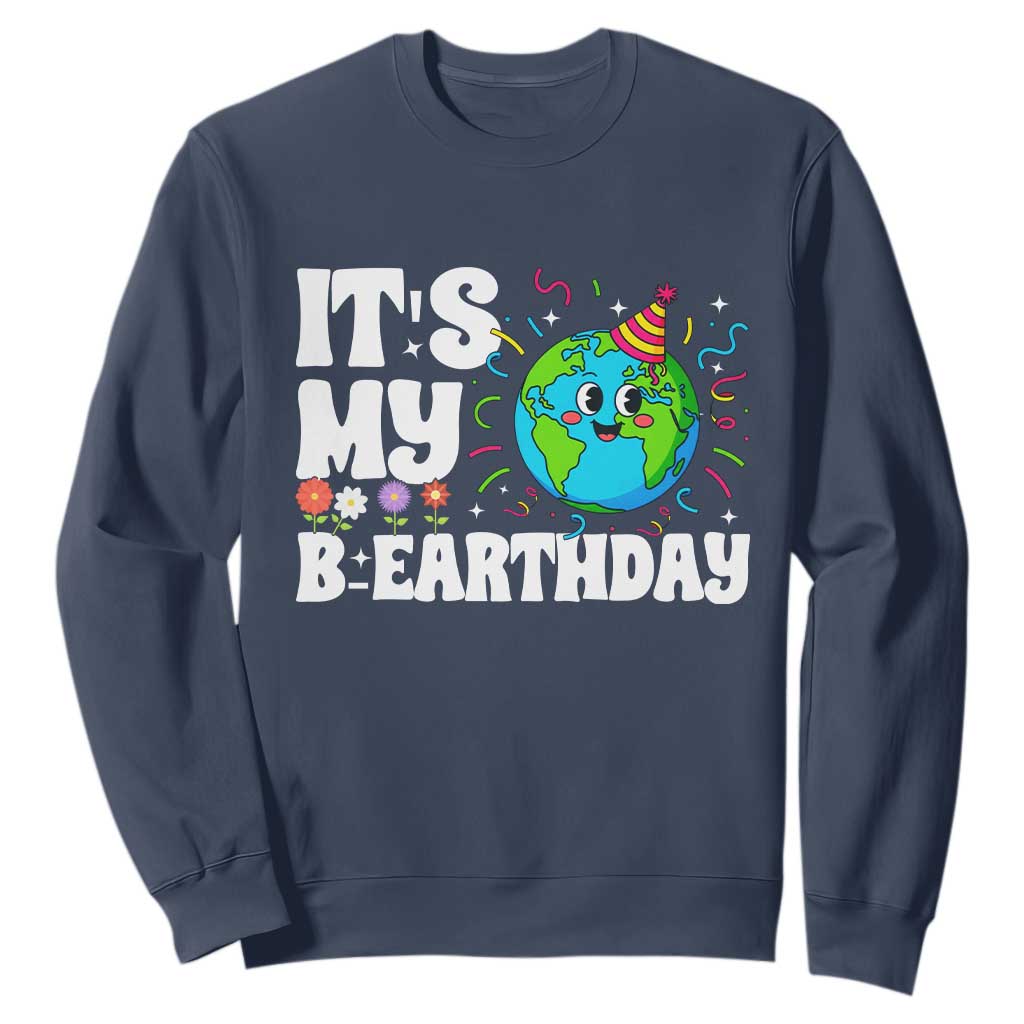 Earth Day Birthday Sweatshirt April 22 Nature Lover Eco Birthday Party Gift