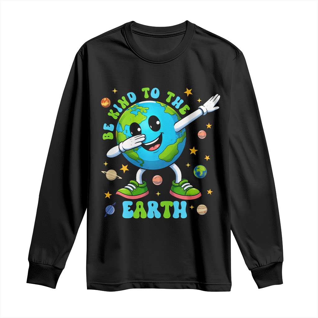 Be Kind To The Earth Long Sleeve Shirt Cute Environmental Awareness Earth Day
