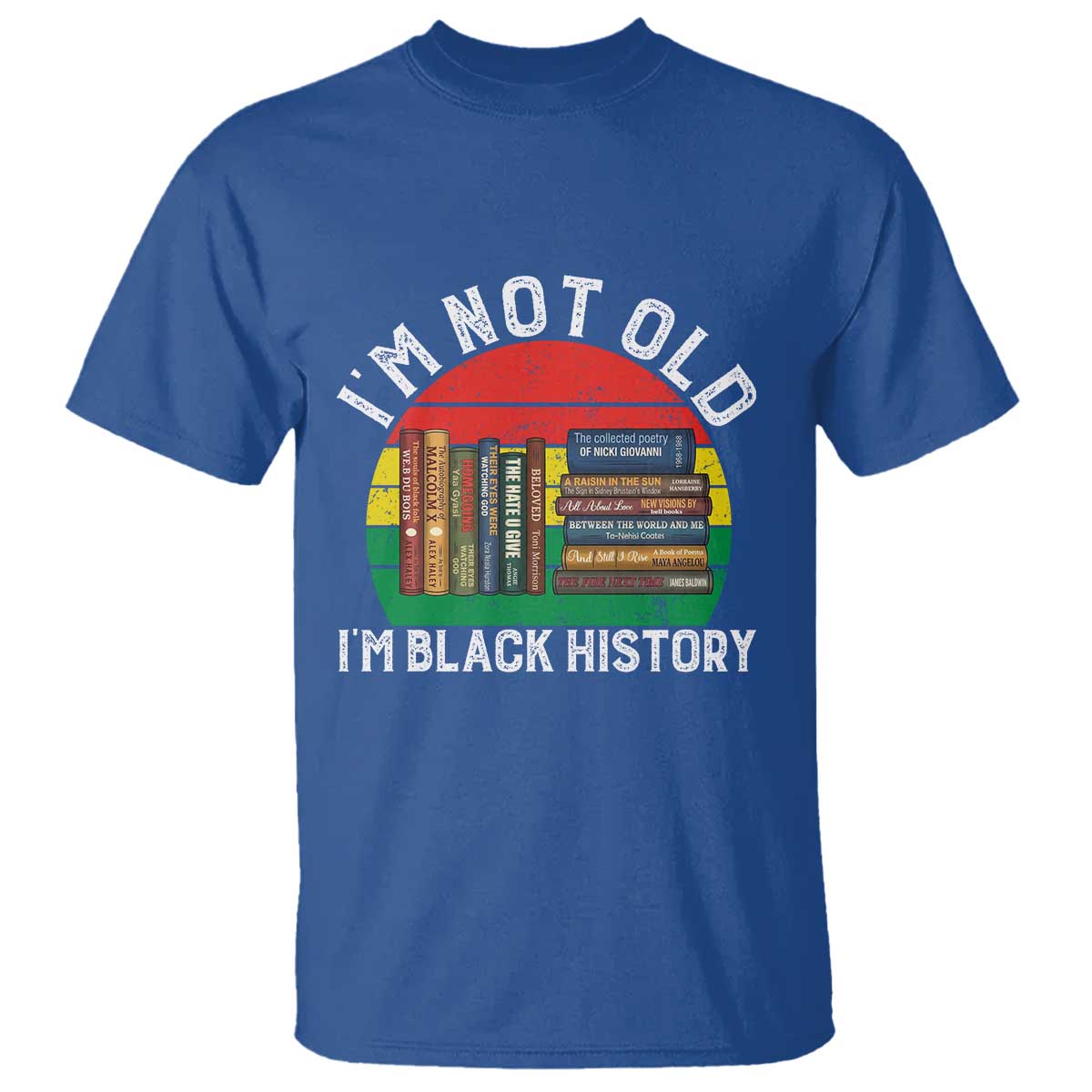 Black History Month T Shirt I Am Not Old I Am Black History Month - African Pride
