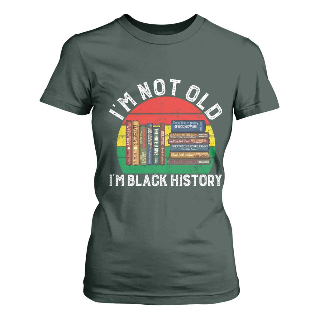 Black History Month T Shirt For Women I Am Not Old I Am Black History Month - African Pride