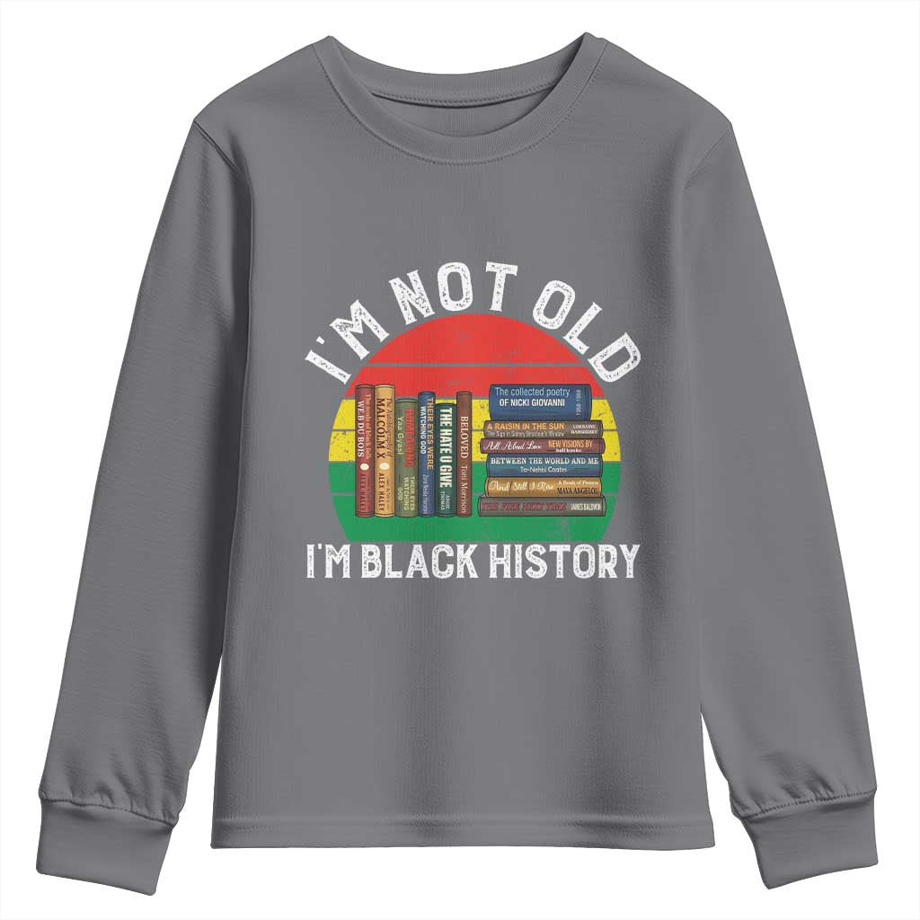 Black History Month Youth Sweatshirt I Am Not Old I Am Black History Month - African Pride