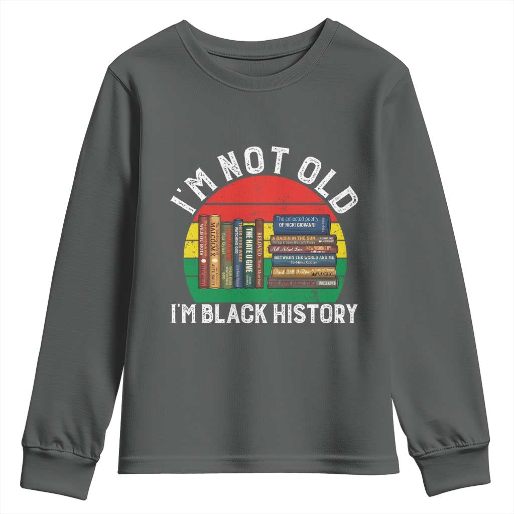 Black History Month Youth Sweatshirt I Am Not Old I Am Black History Month - African Pride