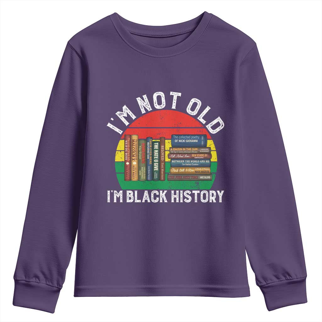 Black History Month Youth Sweatshirt I Am Not Old I Am Black History Month - African Pride