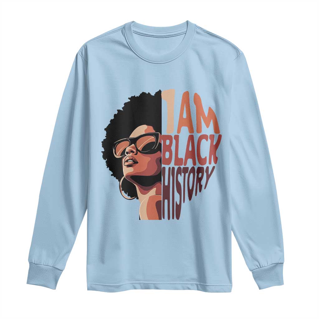 I Am Black History Long Sleeve Shirt African American Pride - African Pride